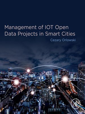 cover image of Management of IOT Open Data Projects in Smart Cities